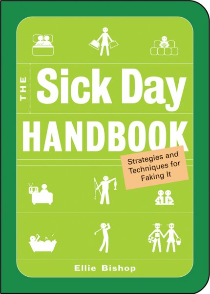 The Sick Day Handbook: Strategies And Techniques for Faking It cover