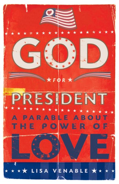 God For President: A Parable About The Power of Love cover