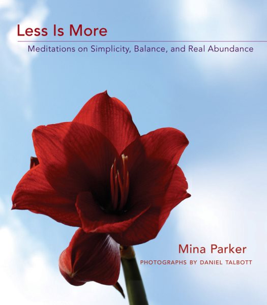 Less Is More: Meditations on Simplicity, Balance, and Real Abundance cover