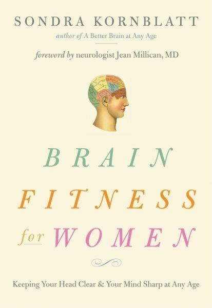 Brain Fitness for Women: Keeping Your Head Clear & Your Mind Sharp at Any Age (Brain Exercise, Memory Aid, Finding Your Self-Worth) cover