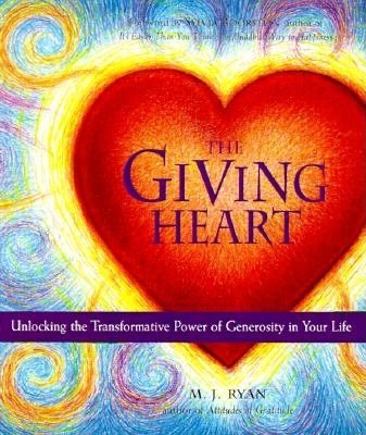 The Giving Heart: Unlocking the Transformative Power of Generosity in Your Life cover