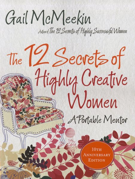 The 12 Secrets of Highly Creative Women: A Portable Mentor (Creativity & Genius, For Readers of The Artist's Journey) cover