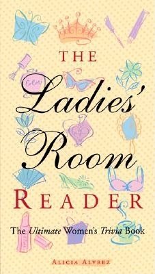 Ladies' Room Reader: The Ultimate Women's Trivia Book cover