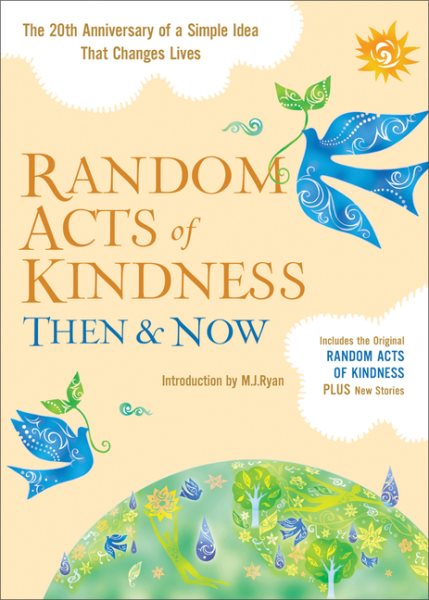 Random Acts of Kindness Then & Now: The 20th Anniversary of a Simple Idea That Changes Lives cover