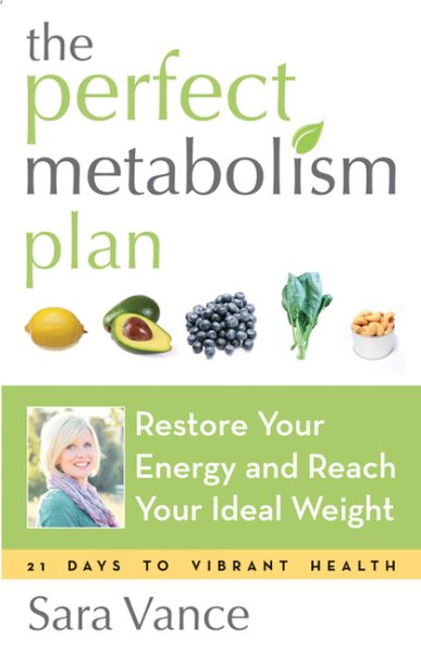 The Perfect Metabolism Plan: Restore Your Energy and Reach Your Ideal Weight cover