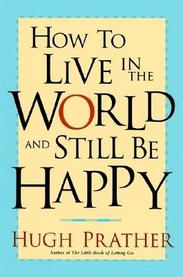 How to Live in the World and Still Be Happy cover