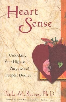 Heart Sense: Unlocking Your Highest Purpose and Deepest Desires cover
