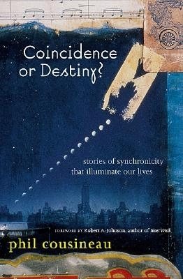 Coincidence or Destiny?: Stories of Synchoronicity That Illuminate Our Lives cover