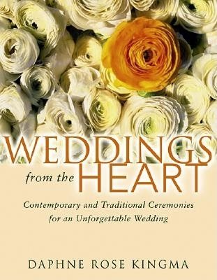 Weddings from the Heart: Contemporary and Traditional Ceremonies for an Unforgettable Wedding (Officiant Ceremonies, Gift for Bride, for Fans of The Pastor's Wedding Manual)