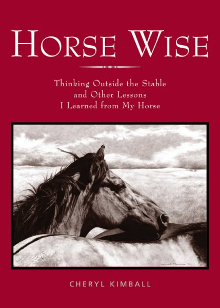 Horse Wise: Thinking Outside the Stall Other Lessons I Learned from My Horse cover
