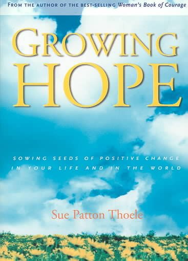 Growing Hope: Sowing the Seeds of Positive Change in Your Life and the World cover
