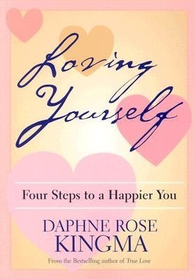 Loving Yourself: Four Steps to a Happier You cover
