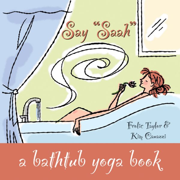 Say "Saah": A Bathtub Yoga Book cover