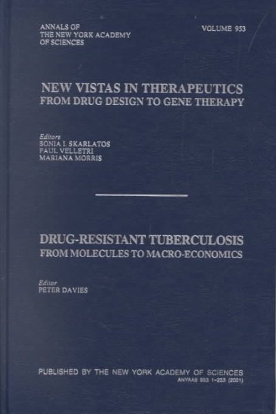 New Vistas in Therapeutics/Drug-Resistant Tuberculosis: From Drug Design to Gene Therapy : From Molecules to Macro-Economics (Annals of the New York Academy of Sciences) cover