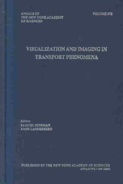 Visualization and Imaging in Transport Phenomena (Annals of the New York Academy of Sciences) cover