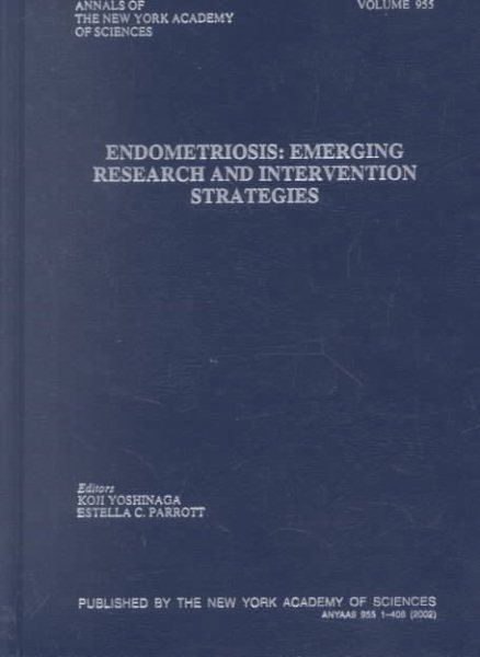 Endometriosis: Emerging Research and Intervention Strategies (Annals of the New York Academy of Sciences)