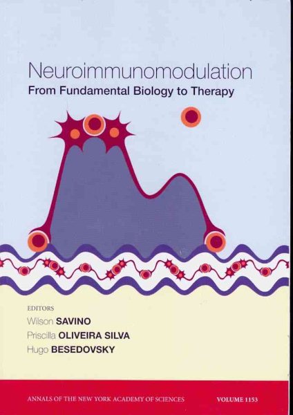 Neuroimmunomodulation: From Fundamental Biology to Therapy, Volume 1153 (Annals of the New York Academy of Sciences)