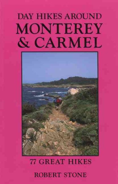 Day Hikes Around Monterey and Carmel: 77 Great Hikes cover