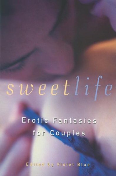 Sweet Life: Erotic Fantasies for Couples cover