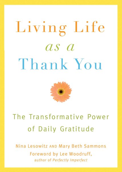 Living Life as a Thank You: The Transformative Power of Daily Gratitude cover
