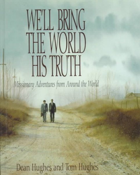 We'll Bring the World His Truth: Missionary Adventures from Around the World cover