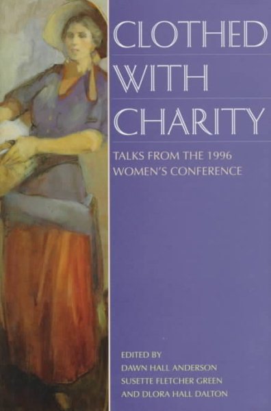 Clothed With Charity: Talks from the 1996 Women's Conference cover