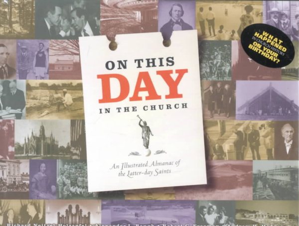 On This Day in the Church: An Illustrated Almanac of the Latter-Day Saints