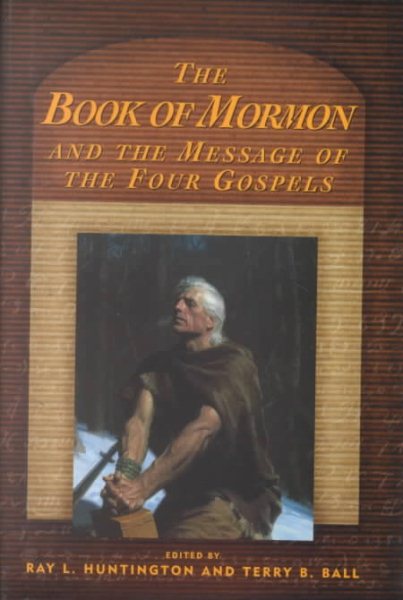 The Book of Mormon and the Message of the Four Gospels cover