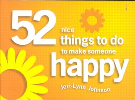52 Nice Things to Do to Make Someone Happy cover