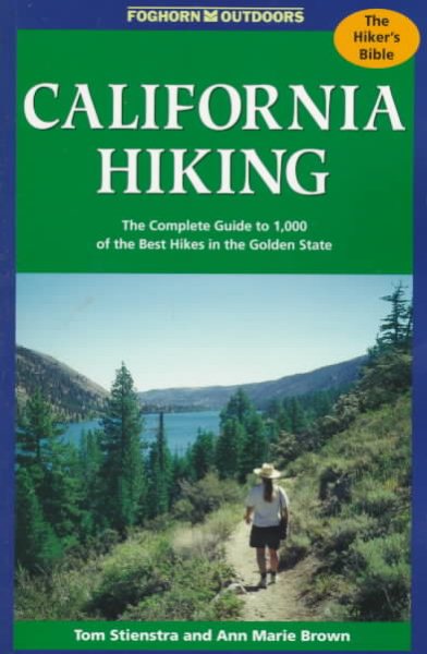 California Hiking: The Complete Guide to 1,000 of the Best Hikes in the Golden State (Foghorn Outdoors: California Hiking) cover