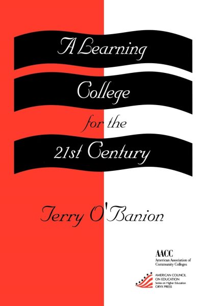 A Learning College For The 21st Century: (American Council on Education Oryx Press Series on Higher Education)