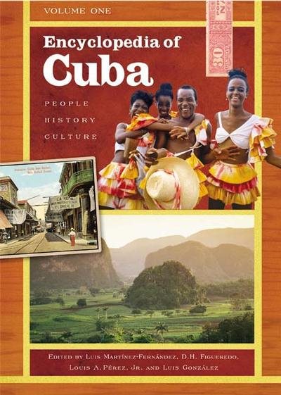 Encyclopedia of Cuba: People, History, Culture: Volume I cover