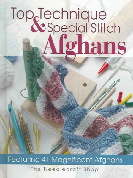 Top Technique & Special Stitch Afghans cover