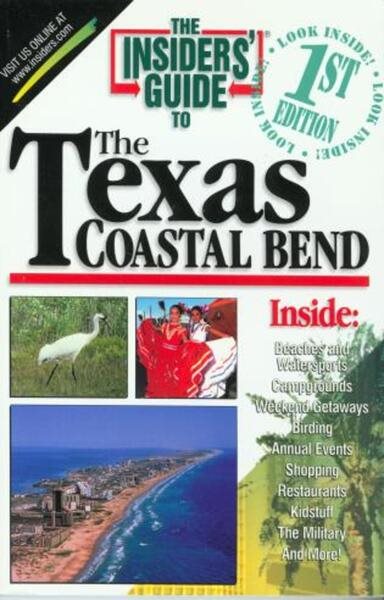 The Insiders' Guide to the Texas Coastal Bend--1st Edition cover