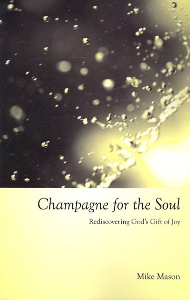 Champagne for the Soul: Rediscovering God's Gift of Joy cover