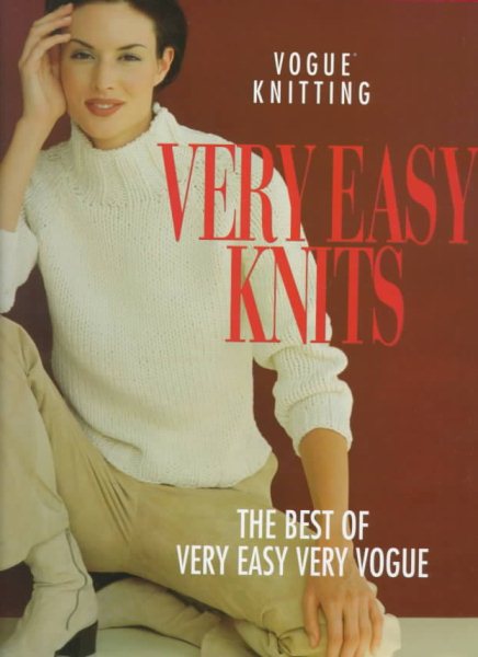 Vogue® Knitting Very Easy Knits: The Best Of Very Easy Very Vogue