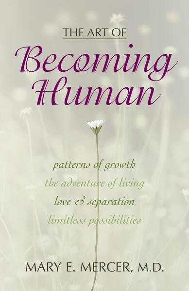 The Art of Becoming Human: Patterns of Growth, the Adventure of Living, Love & Separation, Limitless Possibilities cover