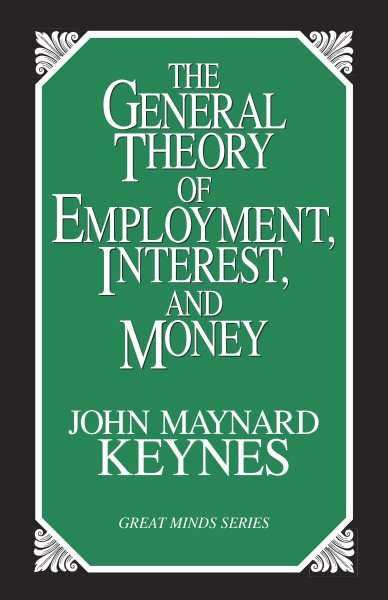The General Theory of Employment, Interest, and Money (Great Minds) cover