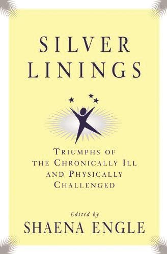 Silver Linings: Triumphs of the Chronically Ill and Physically Challenged