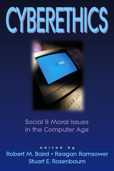Cyberethics: Social & Moral Issues in the Computer Age (Contemporary Issues (Prometheus))