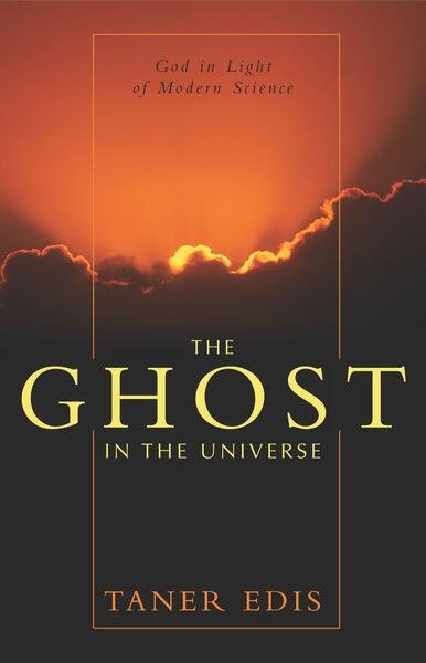 The Ghost in the Universe: God in Light of Modern Science cover