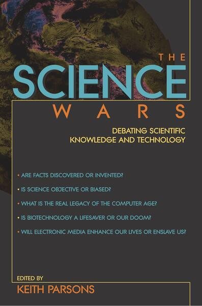 The Science Wars: Debating Scientific Knowledge and Technology (Contemporary Issues) cover