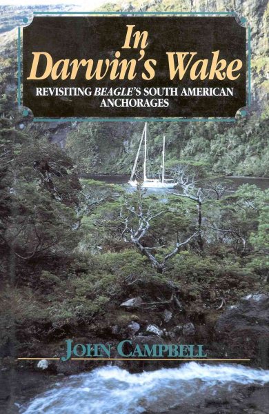 In Darwin's Wake: Revisiting Beagle's South American Anchorages cover