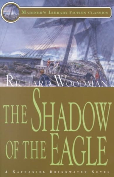 The Shadow of the Eagle: #13 A Nathaniel Drinkwater Novel (Mariners Library Fiction Classic) cover
