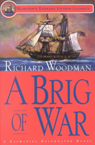 A Brig of War (A Nathaniel Drinkwater Novel) (Mariner's Library Fiction Classics)