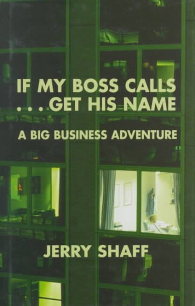 If My Boss Calls...Get His Name: A Big Business Adventure cover