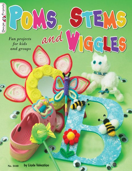 Poms, Stems and Wiggles: Fun Projects for Kids and Groups (Design Originals) cover