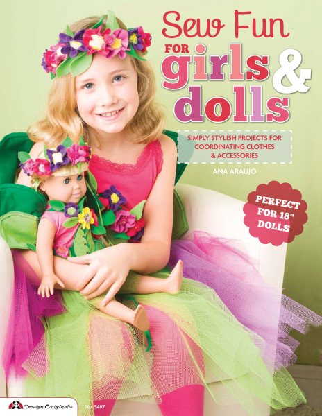Sew Fun for Girls & Dolls: Simply Stylish Projects for Coordinating Clothes & Accessories "Perfect for 18" Dolls" (Design Originals) cover