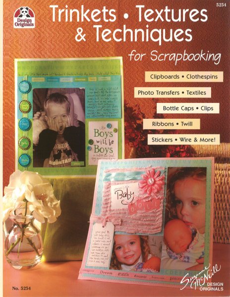 Trinkets, Textures & Techniques: Clipboards, Clothespins, Photo Transfers, Textiles, Bottle Caps, Clips, Ribbons, Twill, Stickers, Wire And More (Design Originals) cover