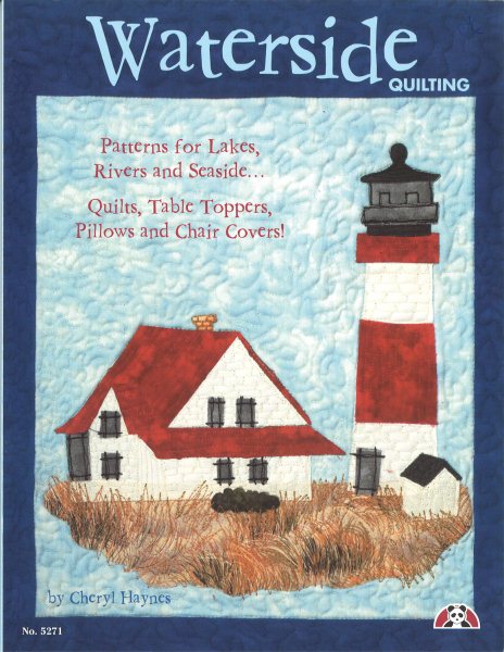 Waterside Quilting: Patterns for Lakes, Rivers and Seaside... Quilts, Table Toppers, Pillows and Chair Covers! (Design Originals) 16 Projects featuring Sailing, Lighthouses, Fishing, Beaches & the Sea